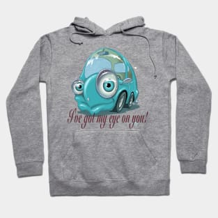 I've got my eye on you! Hoodie